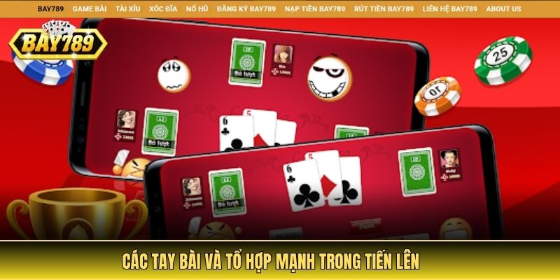 Các tay bài và tổ hợp mạnh trong tiến lên