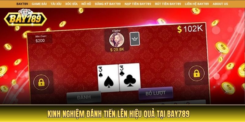 Kinh nghiệm đánh tiến lên hiệu quả tại Bay789