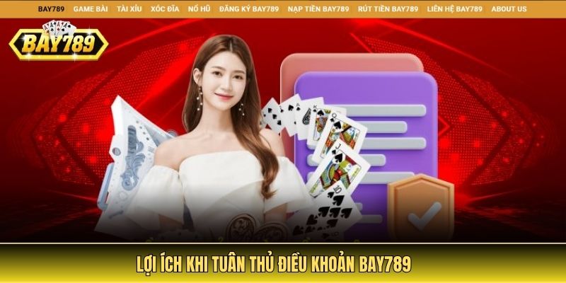Lợi ích khi tuân thủ điều khoản Bay789