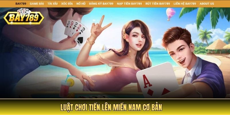 Luật chơi tiến lên miền Nam cơ bản