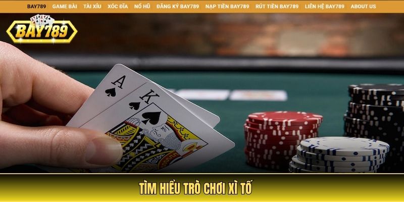 Trải Nghiệm Game Xì Tố Bay789 Với Luật Chơi Và Thao Tác Cơ Bản 1 Tìm hiểu trò chơi xì tố