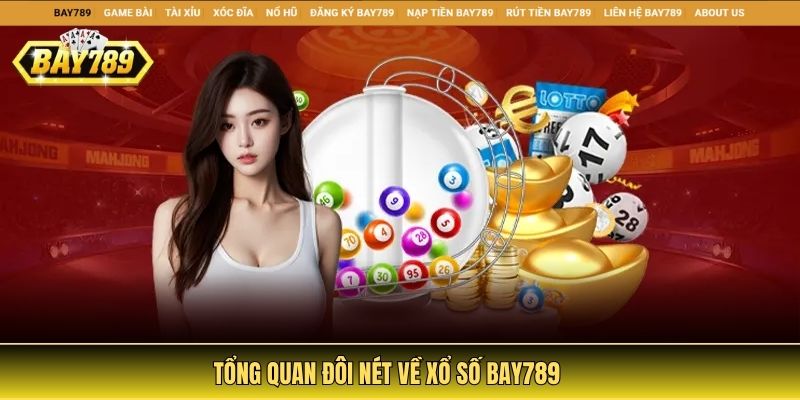 Tổng quan đôi nét về xổ số Bay789