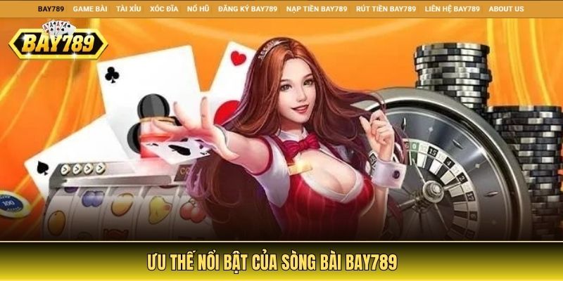 Ưu thế nổi bật của sòng bài Bay789