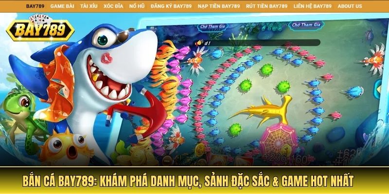 Bắn cá Bay789 mang đến hệ thống game đa dạng