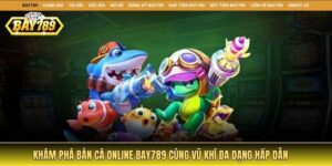 Bắn cá online tại nhà cái Bay789 mang đến thế giới đại dương sống động
