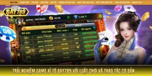 Xì Tố tại nhà cái Bay789