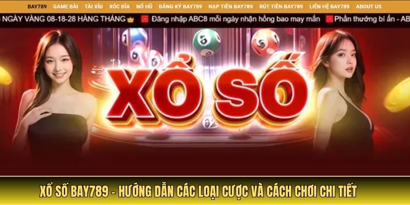 Xổ số Bay789 mang đến trải nghiệm cá cược trực tuyến đa dạng